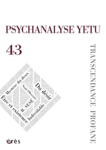 Psychanalyse yetu n.43 - transcendance profane