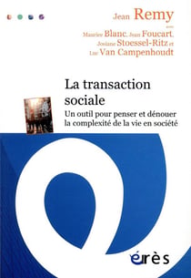La transaction sociale - un outil pour penser et dénouer la complexité de la vie en société