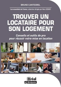 Trouver un locataire pour son logement : Conseils et outils de pro pour réussir votre mise en location