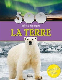 500 infos a connaitre - la terre