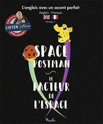 L'anglais avec un accent parfait - space postman - le facteur de l'espace - niveau 1