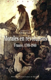 Morales en révolutions - France, 1789-1940