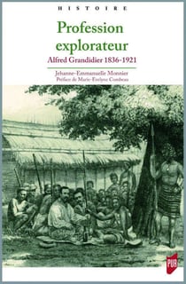 Profession explorateur - Alfred Grandidier 1836-1921