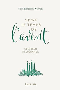 Vivre le temps de l'Avent : Célébrer l'espérance