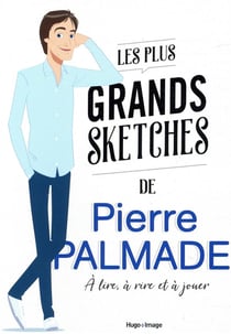 Les plus grands sketchs de Pierre Palmade