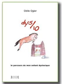 Dys/10 - le parcours de mon enfant dyslexique