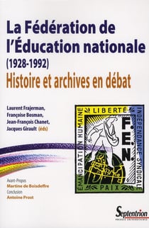 La fédération de l'éducation nationale (1928-1992) - histoire et archives en débat