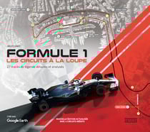 Formule 1 : Les circuits à la loupe - 27 tracés de légende détaillés et analysés