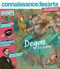 Connaissance des arts jeunesse : Degas : en scène !