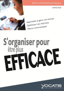 Efficacité professionnelle : s'organiser au travail