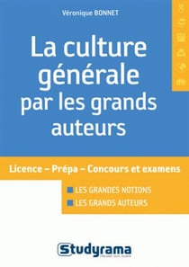 La culture générale par les grands auteurs - licence, prépa, concours et examens