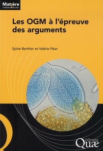 Les ogm à l'épreuve des arguments