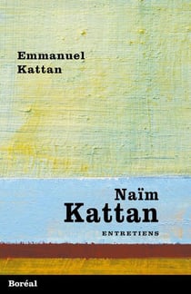 Naïm Kattan - entretiens