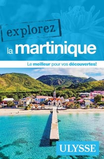 Explorez : La Martinique (édition 2025)