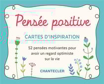 Pensée positive - cartes d'inspiration - 52 pensées motivantes pour avoir un regard optimiste sur la vie