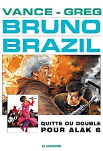 Bruno Brazil Tome 9 : quitte ou double pour Alak 6
