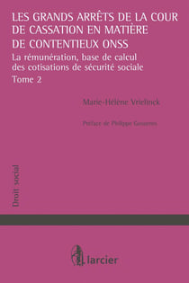 Les grands arrêts de la Cour de cassation en matière de contentieux ONSS Tome 2 - la rémunération, base de calcul des cotisations de sécurité sociale