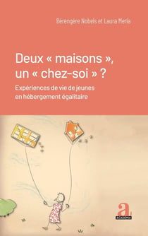 Deux  maisons, un  chez-soi  ? expériences de vie de jeunes en hébergement égalitaire
