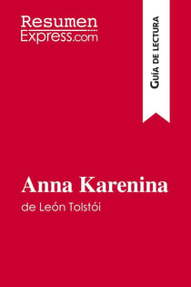 Anna Karenina de León Tolstói (Guia de lectura) : Resumen y analisis completo