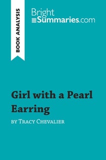 Girl with a Pearl Earring by Tracy Chevalier (Book Analysis) : Detailed Summary, Analysis and Reading Guide