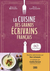 La cuisine des grands écrivains français : 60 recettes de @jemangequoicesoir