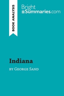 Indiana by George Sand (Book Analysis) : Detailed Summary, Analysis and Reading Guide
