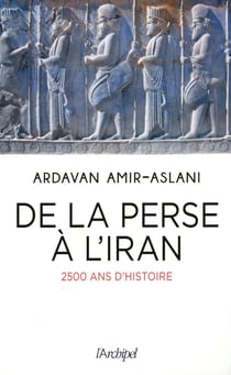 De la Perse à l'Iran - 3000 ans de civilisation