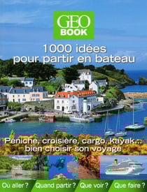 Geobook - 1000 idées pour partir en bateau