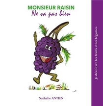 Monsieur raisin ne va pas bien