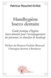 Handhygiène bucco dentaire - guide pratique d'hygiène bucco-dentaire pour l'accompagnement des personnes en situation de handicap