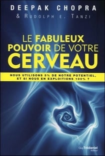 Le fabuleux pouvoir de votre cerveau - nous utilisons 5% de notre potentiel et si nous en exploitions 100%