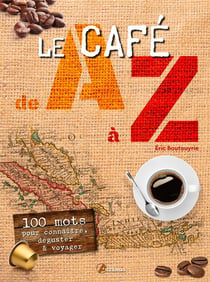 Le café de a à z - 100 mots pour devenir amateur de café