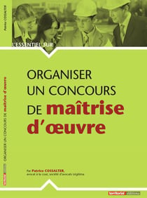 L'essentiel sur - organiser un concours de maîtrise d'oeuvre