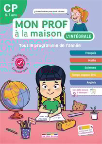 Mon prof à la maison : L'intégrale CP : Un tout-en-un indispensable, conforme au nouveau programme