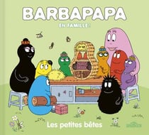 Barbapapa en famille ! : Les petites bêtes