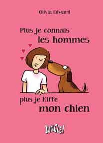 Plus je connais les hommes, plus je kiffe mon chien