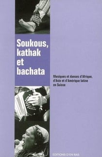 Soukous, kathak et bachata, musiques et danses d'afrique, d'asie et d'amerique latine en suisse + dc