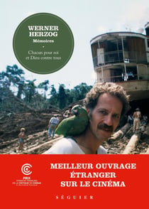 Werner Herzog, mémoires : Chacun pour soi et Dieu contre tous