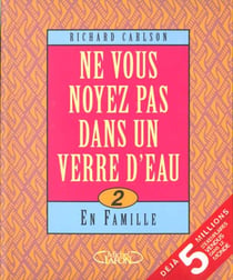 Ne vous noyez pas dans un verre d'eau - tome 2 en famille - vol02
