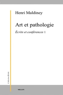 Art et pathologie Tome 1 : Ecrits et conférences (édition 2025)