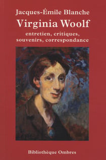 Virginia Woolf - entretien, critiques, traductions, souvenirs, correspondance