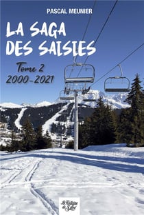 La saga des Saisies - T2 : 2000-2021