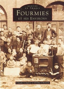 Fourmies et ses environs Tome 1