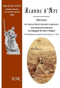 Jeanne d'Arc, mystère en cinq actes et dix-huit tableaux