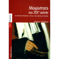 Magistrats au XIXe siècle en Charente-Maritime, Vienne, Deux-Sèvres et Vendée