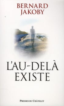 L'AU-DELA EXISTE : LES PREUVES