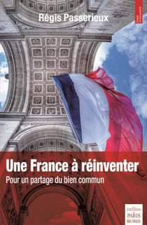 Une France à réinventer - pour un partage du bien commun