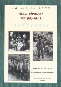 Ainsi vivaient les paysans autrefois