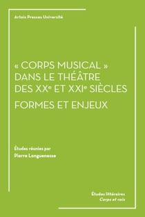 "corps musical" dans le théâtre des XXe et XXIe siècles : formes et enjeux
