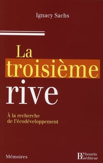 La troisième rive - à la recherche de l'écodéveloppement